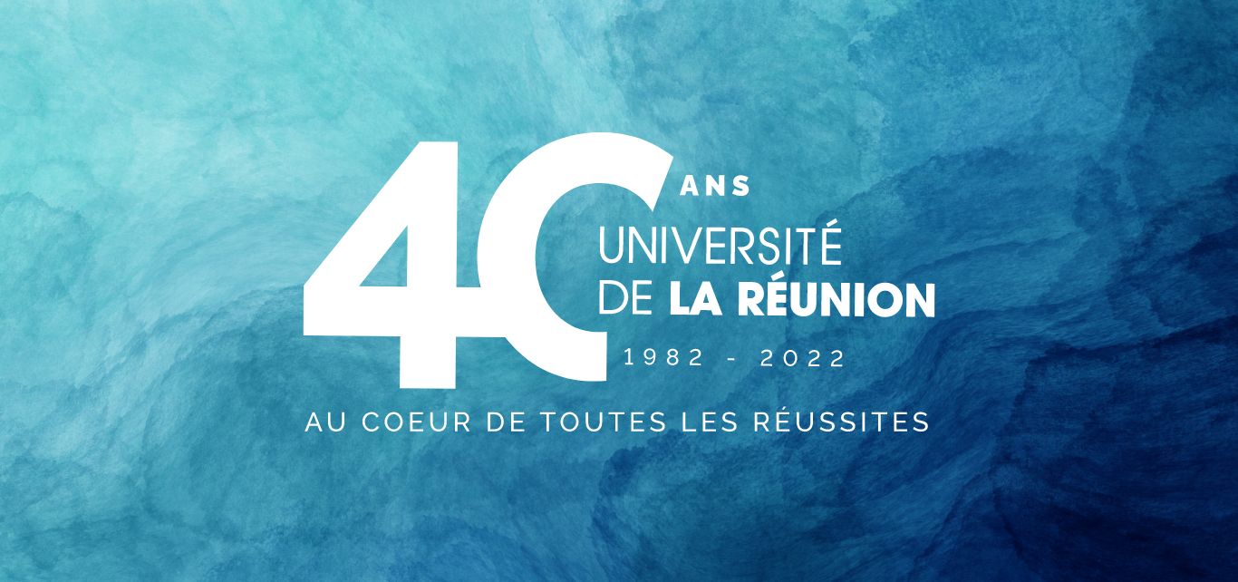 40 ans - Université de la Réunion - 1982 - 2022 - Au coeur de toutes les réussites